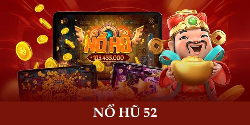 Nổ hũ 52