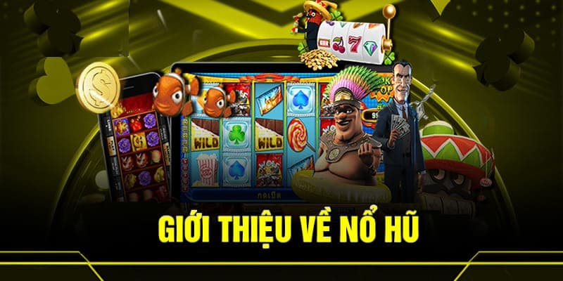 Chơi game nổ hũ mới nhận thưởng siêu hấp dẫn 