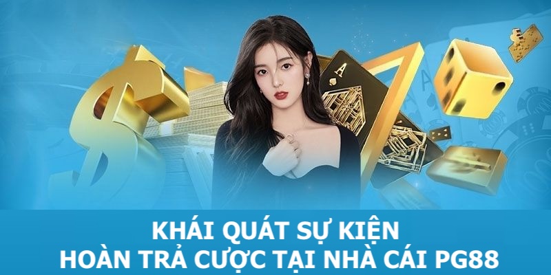 Khái quát về sự kiện hoàn trả tiền cược tại PG88 cho thành viên