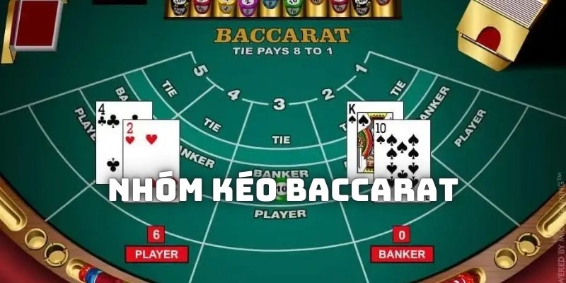 Nhóm kéo Baccarat là gì