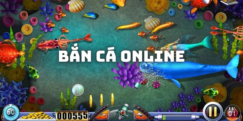 Bắn cá Online